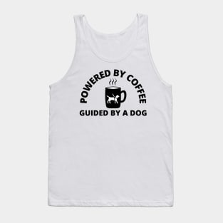 Powered By Coffee Guided By A Dog - Guide Dog - Service Dog - Black Text Tank Top